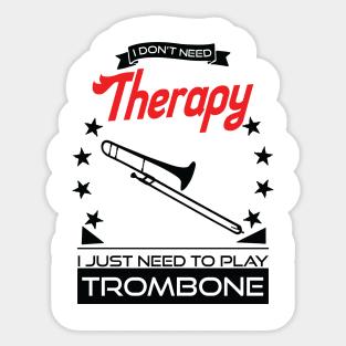 Trombone - Better Than Therapy Gift For Trombone Players Sticker